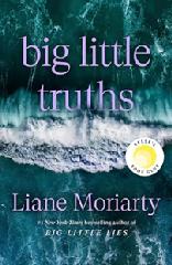 Book, Big Little Truths by Liane Moriarty